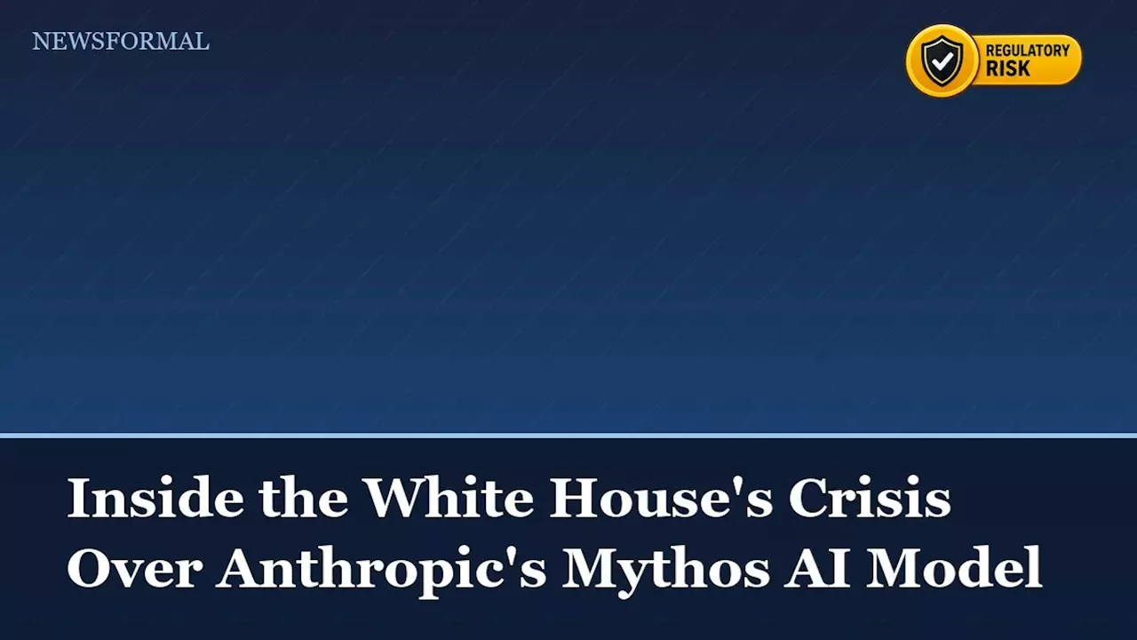The Mythos Emergency: How Anthropic’s New Model Triggered a White House Pivot