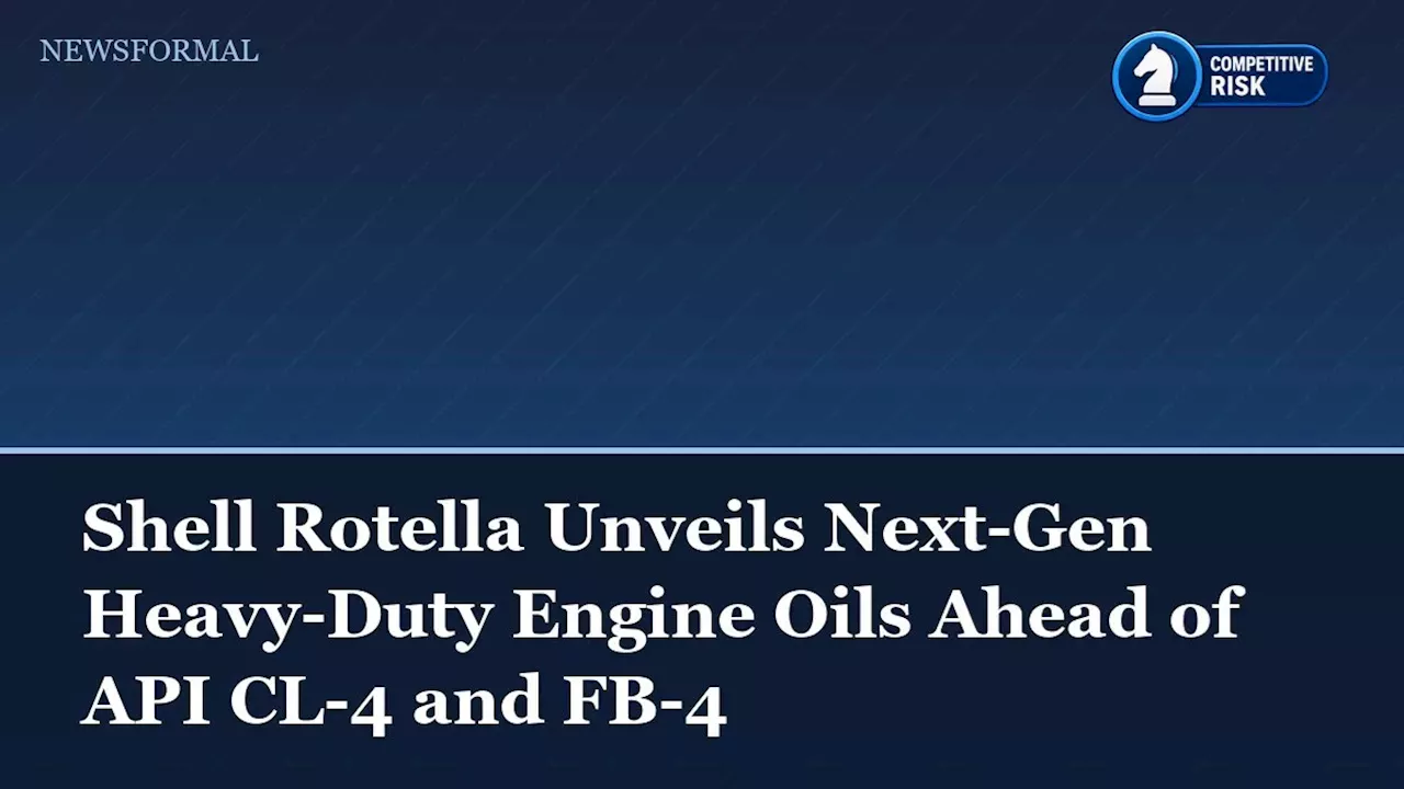 Shell Rotella Bets on 600,000-Mile Warranties with New API CL-4 Oils