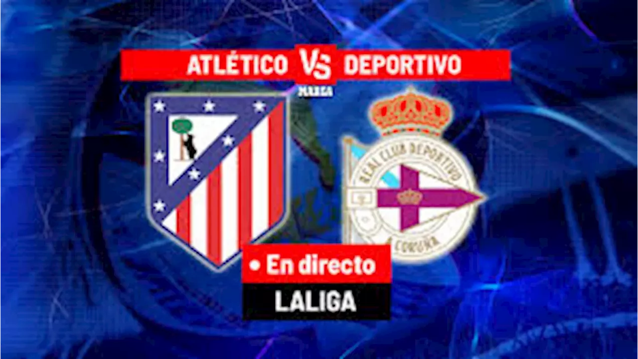 Atleti’s Barcelona Chase Meets Deportivo’s Desperation at the Metropolitano